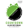 Countdown: Our Last, Best Hope for a Future on Earth?