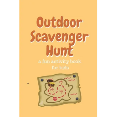 Outdoor Scavenger Hunt a fun activity book for kids: 80 page 6x9 yellow book with a different treasure on each page. Find the treasure draw it and des