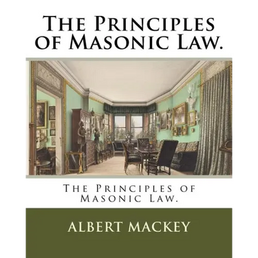 The Principles of Masonic Law.