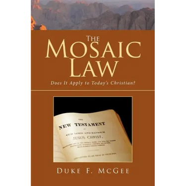 The Mosaic Law: Does It Apply to Today's Christian?