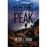 Electric Peak: A Suspenseful Montana Thriller Set In The Shadow of Yellowstone (A Rick Morrand Mystery Book 3)