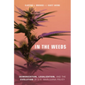 In the Weeds: Demonization, Legalization, and the Evolution of U.S. Marijuana Policy