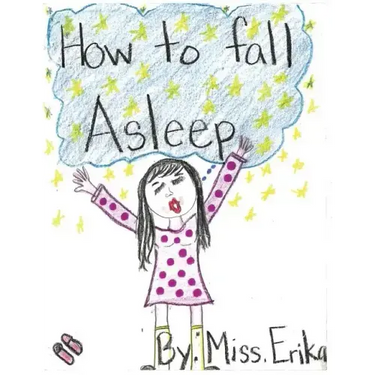 How To Fall Asleep: Calm your child for sleep while teaching them to read and inspiring them to write their own stories!