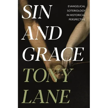 Sin and Grace: Evangelical Soteriology in Historical Perspective