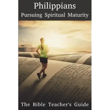 Philippians: Pursuing Spiritual Maturity