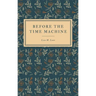 Before the Time Machine