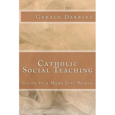 Catholic Social Teaching: Guide to a More Just World