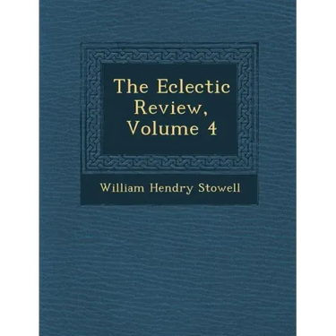 The Eclectic Review, Volume 4