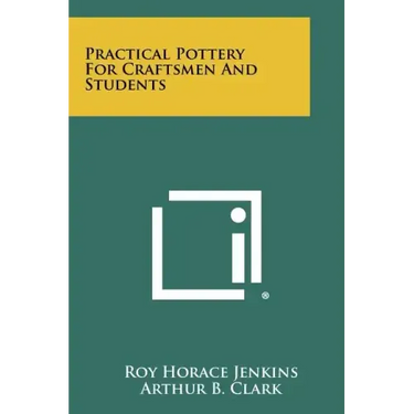Practical Pottery for Craftsmen and Students