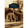Bartlett: Our Past and Our Progress