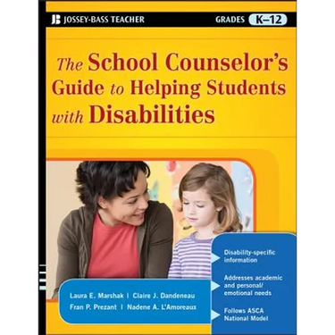 The School Counselor's Guide to Helping Students with Disabilities