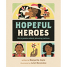 Hopeful Heroes: More Poems about Amazing Latinos