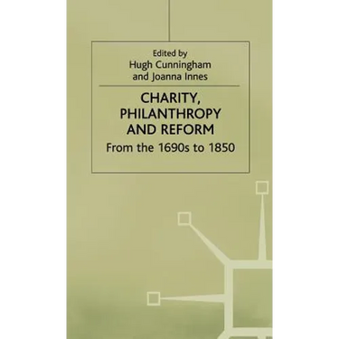 Charity, Philanthropy and Reform: From the 1690s to 1850