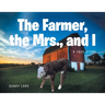 The Farmer, the Mrs., and I