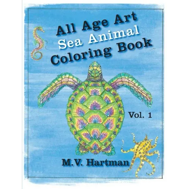 All Age Art -- Sea Animal Coloring Book: Volume 1