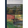 History of the Town of Carver, Massachusetts: Historical Review, 1637-1910