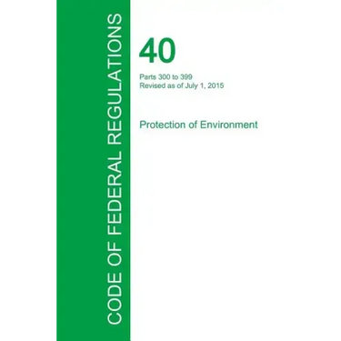 Code of Federal Regulations Title 40, Volume 28, July 1, 2015