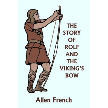 The Story of Rolf and the Viking's Bow (Yesterday's Classics)