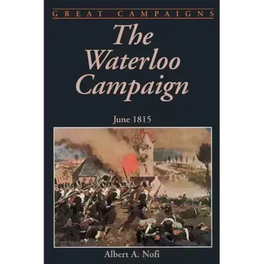 The Waterloo Campaign: June 1815