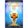 The Magic of Catholicism: Real Magic for Devout Catholics