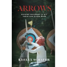 Arrows: Raising Children to Hit Their God-Given Mark