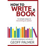 How to Write a Book: 12 Simple Steps to Becoming an Author