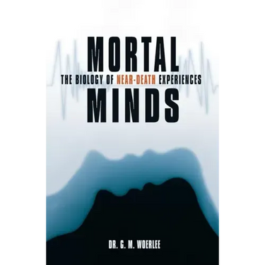 Mortal Minds: The Biology Of Near Death Experiences