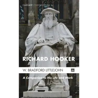 Richard Hooker: A Companion to His Life and Work
