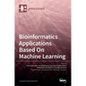 Bioinformatics Applications Based On Machine Learning