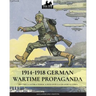 1914-1918 German Wartime Propaganda: 1914-1918 La satira tedesca durante la Grande Guerra