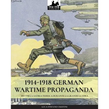 1914-1918 German Wartime Propaganda: 1914-1918 La satira tedesca durante la Grande Guerra