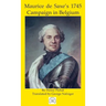 Maurice de Saxe's 1745 Campaign in Belgium