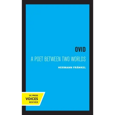 Ovid: A Poet Between Two Worlds Volume 18