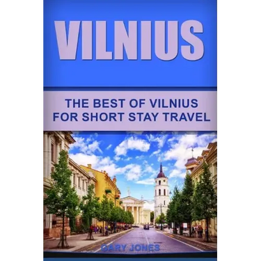 Vilnius: The Best Of Vilnius For Short Stay Travel