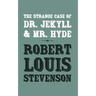 The Strange Case of Dr. Jekyll and Mr. Hyde: Original and Unabridged