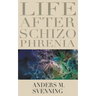 Life After Schizophrenia