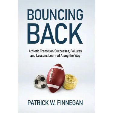 Bouncing Back: Athletic Transition Successes, Failures, and Lessons Learned along the Way