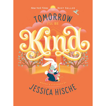 Tomorrow I'll Be Kind