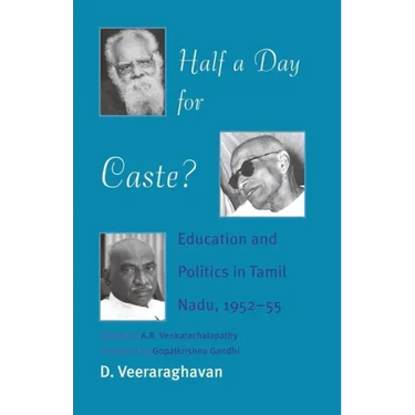 Half a Day for Caste?: Education and Politics in Tamil Nadu, 1952-55