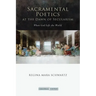 Sacramental Poetics at the Dawn of Secularism: When God Left the World