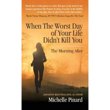 When the Worst Day of Your Life Didn't Kill You: The Morning After