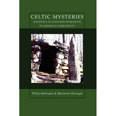 Celtic Mysteries Windows to Another Dimension in America's Northeast