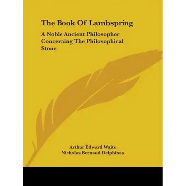 The Book Of Lambspring: A Noble Ancient Philosopher Concerning The Philosophical Stone