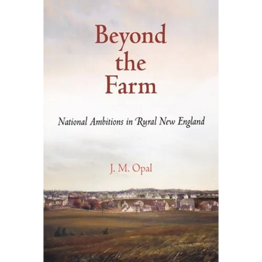 Beyond the Farm: National Ambitions in Rural New England