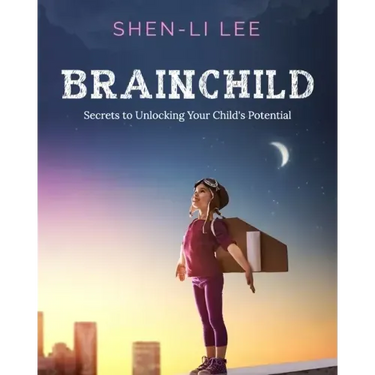 Brainchild: Secrets to Unlocking Your Child's Potential