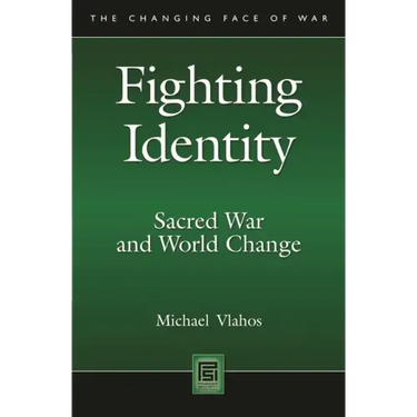 Fighting Identity: Sacred War and World Change