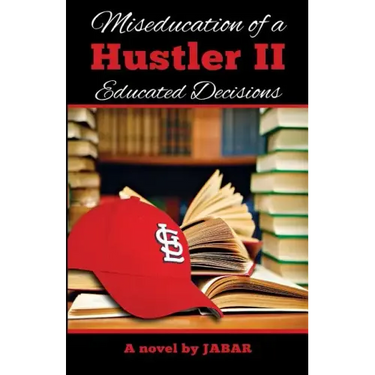 Miseducation of a Hustler II: Educated Decisions
