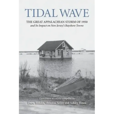 Tidal Wave: The Great Appalachian Storm of 1950 and Its Impact on New Jersey's Bayshore Towns