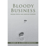 Bloody Business: Missing People and Unsolved Murders