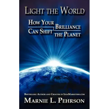 Light the World: How Your Brilliance Can Shift the Planet